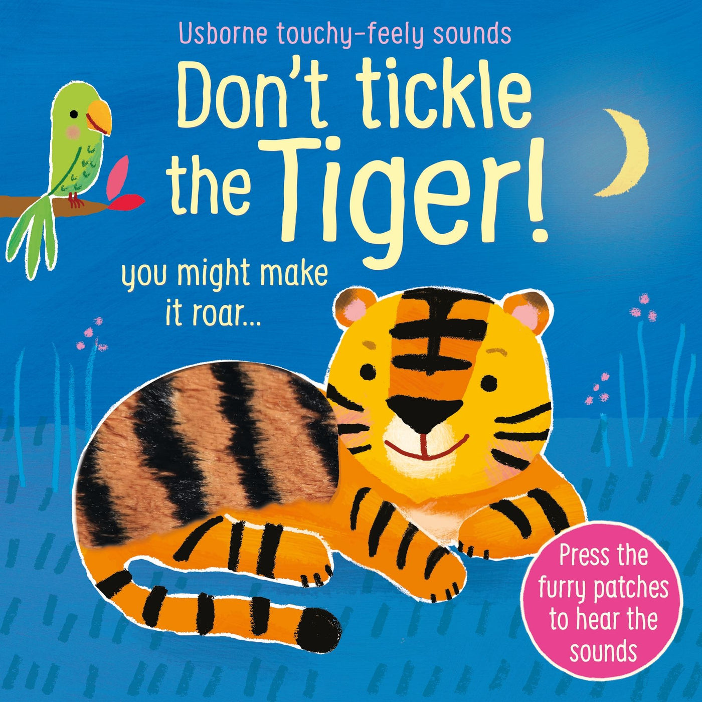 Don't Tickle The Tiger! (Touchy-Feely Sounds) - Board Book | Usborne