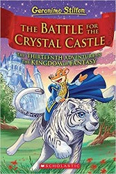 #13 The Battle For Crystal Castle: The Kingdom of Fantasy  - Hardcover | Geronimo Stilton