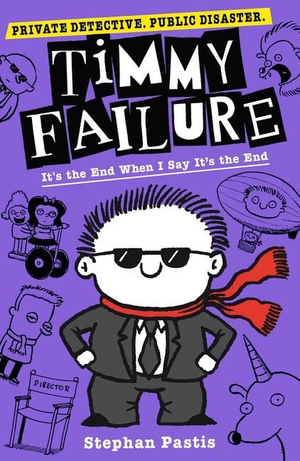 Timmy Failure: It's the End When I Say It's the End - Paperback | Stephan Pastis