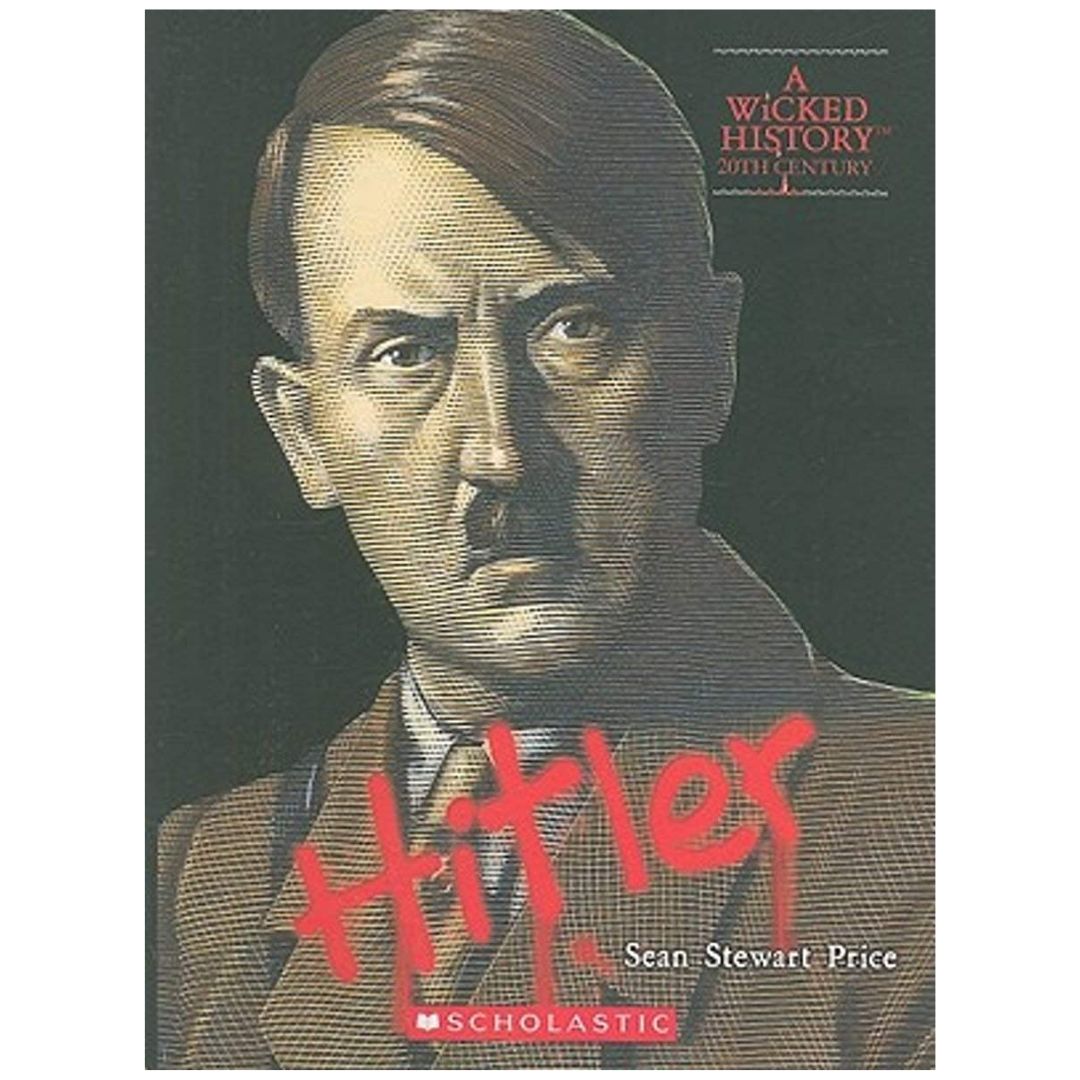 A Wicked History 20th Century: Hitler - Hardcover | Scholastic Books