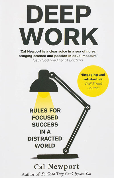 Deep Work: Rules for Focused Success in a Distracted World (Paperback) | Cal Newport