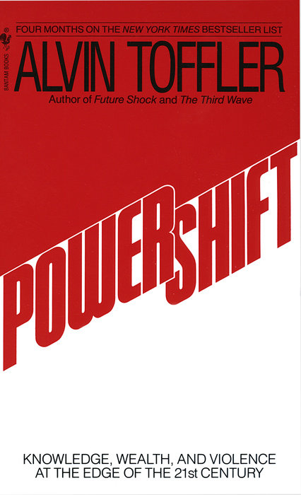 Powershift: Knowledge, Wealth, and Violence at the Edge of the 21st Century - Paperback | Alvin Toffler