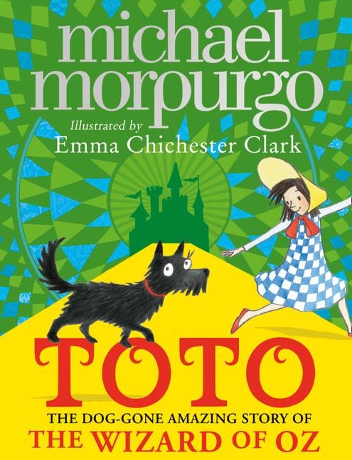 Toto: The Dog-Gone Amazing Story of the Wizard of Oz - Paperback | Michael Morpurgo by HarperCollins Publishers Book