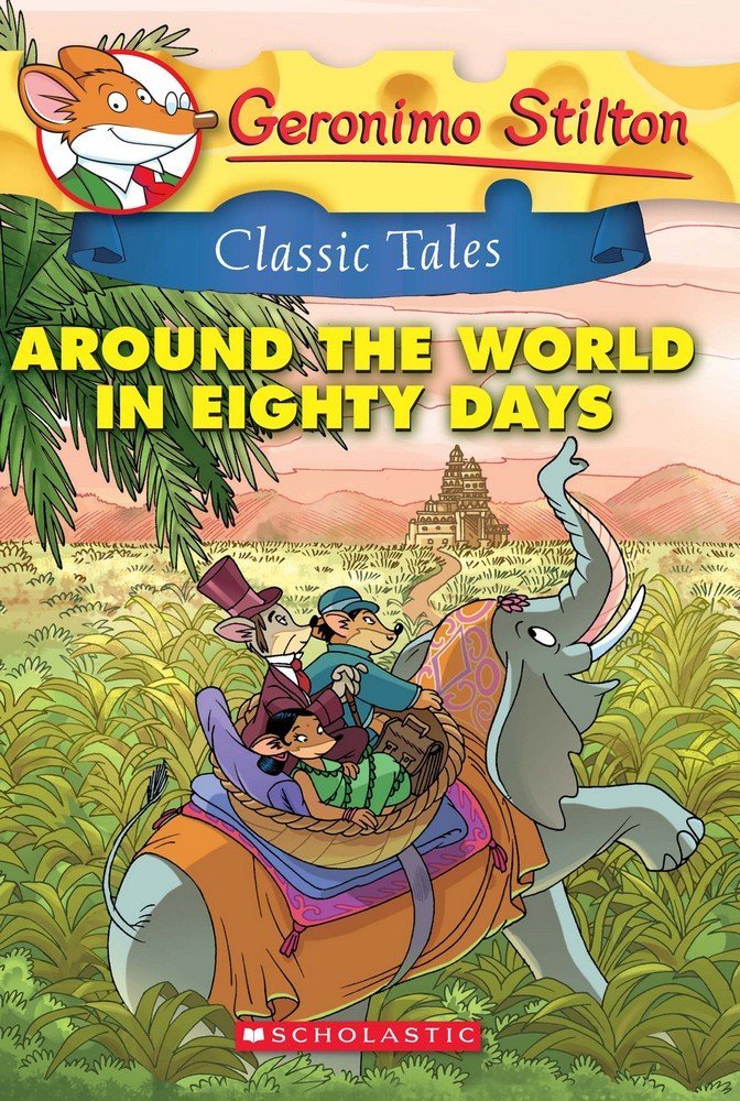 Classic Tales: Around the World in Eighty Days - Paperback | Geronimo Stilton