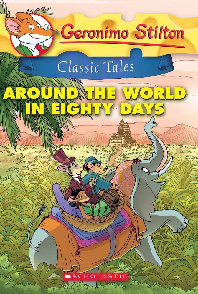 Classic Tales: Around the World in Eighty Days - Paperback | Geronimo Stilton