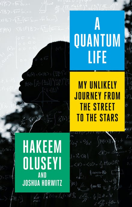 A Quantum Life: My Unlikely Journey from the Street to the Stars - Paperback | Hakeem Oluseyi, Joshua Horwitz