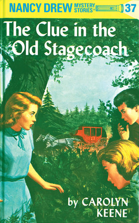 Nancy Drew 37: the Clue in the Old Stagecoach - Hardcover | Carolyn Keene