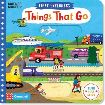 Things That Go: First Explorers (Push Pull Slide) - Board book | Campbell