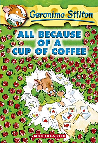All Because of a Cup of Coffee: #10 - Paperback | Geronimo Stilton