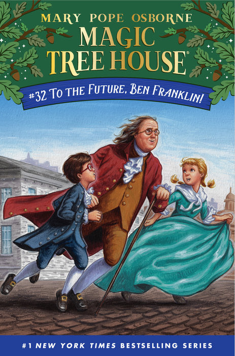 #32 To the Future, Ben Franklin!: Magic Tree House - Hardcover | Mary Pop Osborne