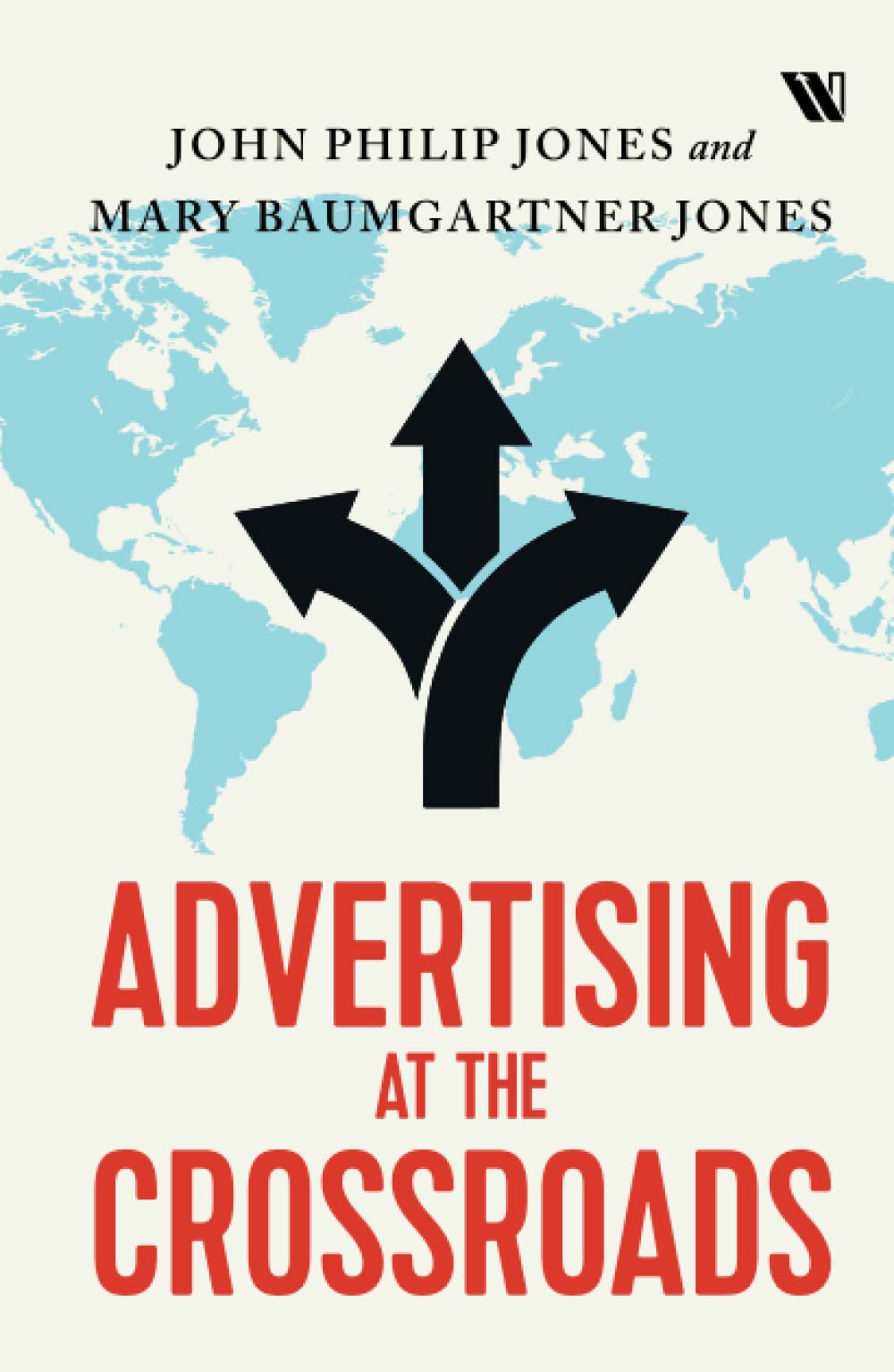 Advertising at the Crossroads - Hardcover | John Philip Jones & Mary Baumgartner Jones
