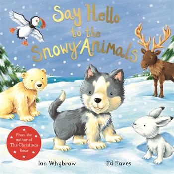 Say Hello to the Snowy Animals - Paperback | Macmillan