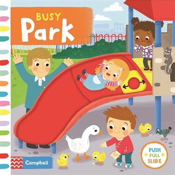 Busy Park (Push Pull Slide) - Board book | Campbell Books