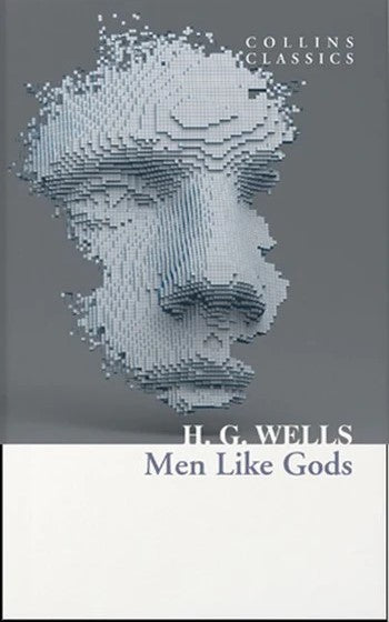 Men Like Gods (Collins Classics) - Paperback | H. G. Wells