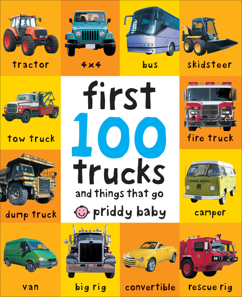 First 100 Trucks And Things That Go - Board Book | Priddy Books