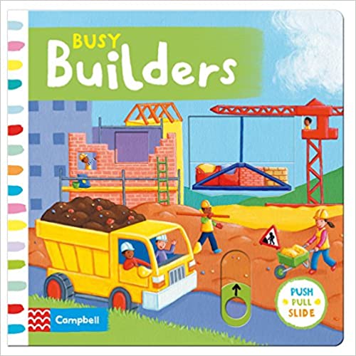 Busy Builders (Push Pull Slide) - Board Book | Campbell Books