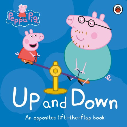 Peppa Pig: Up and Down - An Opposites Lift-the-Flap - Board Book | Ladybird Books