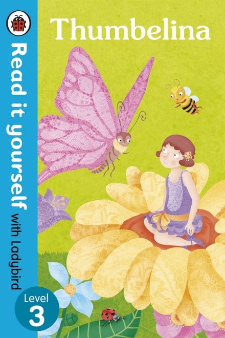 Thumbelina: Read it yourself Level 3 - Paperback | Ladybird by Ladybird Books