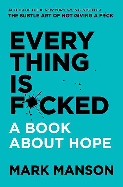 Everything Is F*Cked - Paperback | Mark Manson