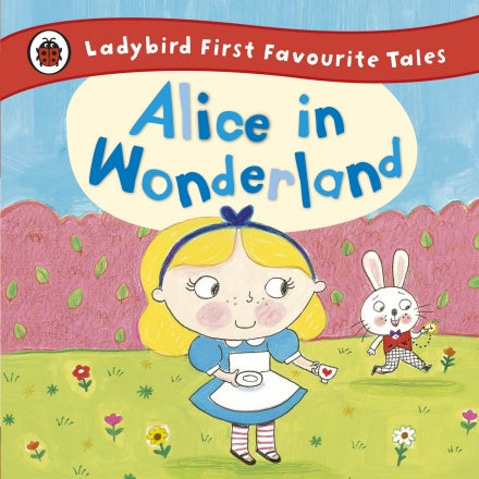 Alice in Wonderland: Ladybird First Favourite Tales - Hardcover | Ladybird Books