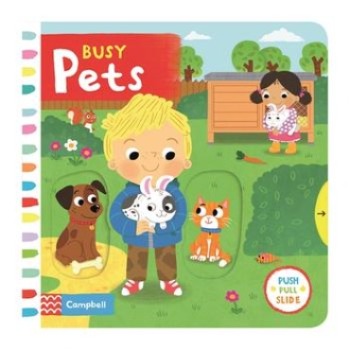 Busy Pets (Push Pull Slide) - Board Book | Campbell Books