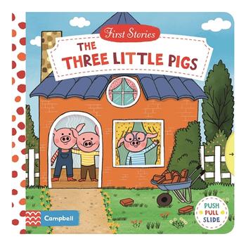The Three Little Pigs: First Stories (Push Pull Slide) - Board book | Campbell by Campbell Books Book