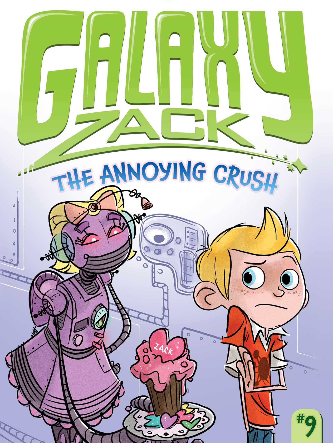 #9 The Annoying Crush: Galaxy Zack - Paperback | Ray O'Ryan