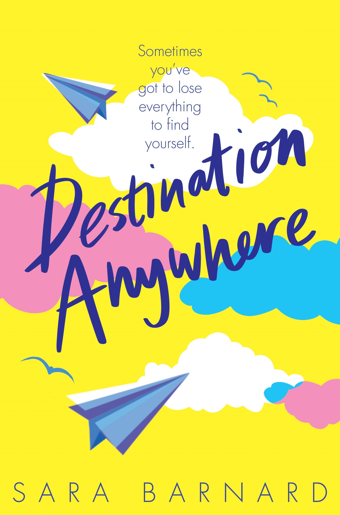 Destination Anywhere - Paperback | Sara Barnard
