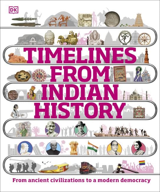 Timelines from Indian History: From ancient civilizations to a Modern democracy - Hardcover | Anurima Chanda by DK Books Books- Non Fiction