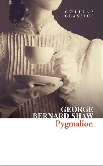 Pygmalion (Collins Classics) - Paperback | George Bernard Shaw