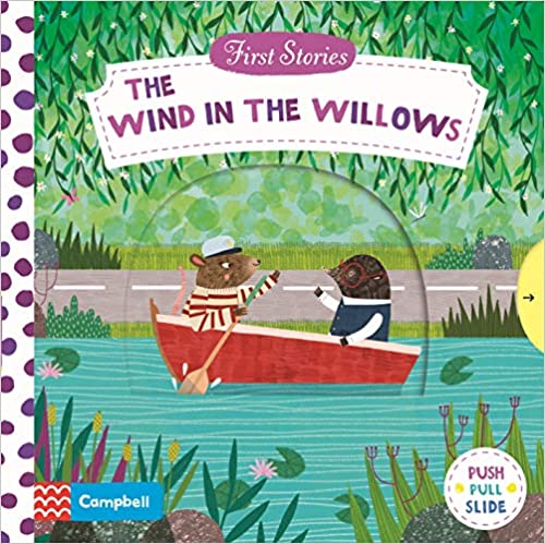 The Wind in the Willows: First Stories (Push Pull Slide) - Board Book | Campbell