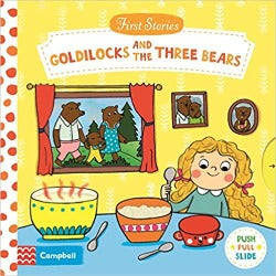 Goldilocks and the Three Bears: First Stories (Push Pull Slide) - Board Book | Campbell Books