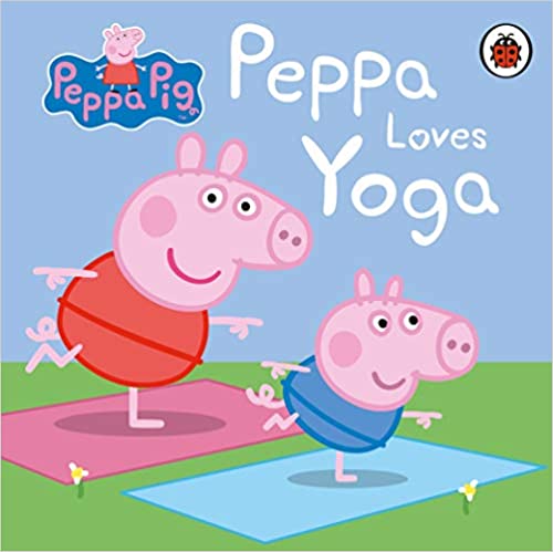 Peppa Pig: Peppa Loves Yoga - Board Book | Ladybird Books