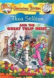Thea Stilton and the Great Tulip Heist (Thea Stilton #18): A Geronimo Stilton Adventure by Scholastic Book