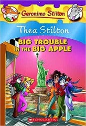 Thea Stilton: Big Trouble in the Big Apple: Big Trouble in the Big Apple - 08 (Geronimo Stilton) – Illustrated by Scholastic Book