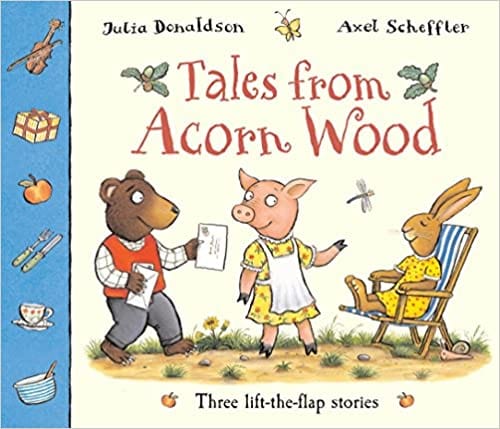 Tales From Acorn Wood: Three Lift-the-flap Stories – Paperback | Julia Donaldson