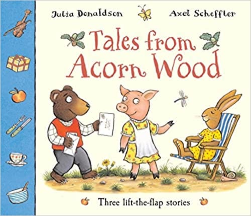 Tales From Acorn Wood: Three Lift-the-flap Stories – Paperback | Julia Donaldson by Macmillan Book