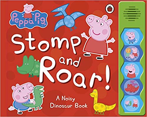 Peppa Pig: Stomp and Roar!  A Noisy Dinosaur Book - Board Book | Ladybird Books