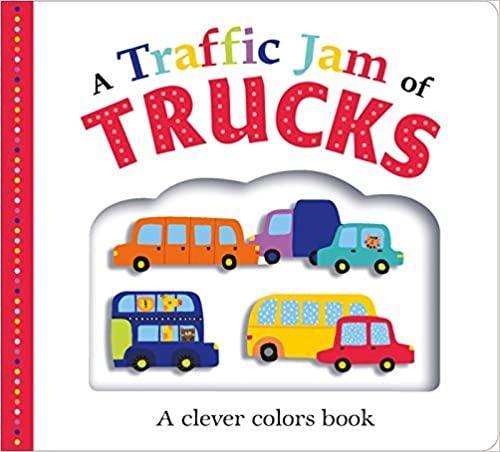 A Traffic Jam of Trucks -  A Clever Colors Book - Krazy Caterpillar 