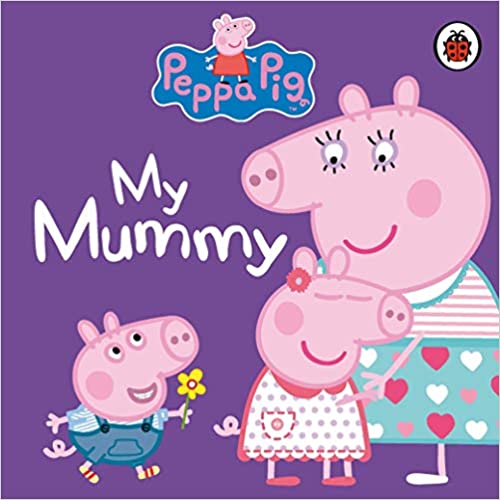 Peppa Pig: My Mummy - Board Book | Ladybird Books