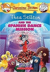 Thea Stilton and The Spanish Dance Mission: 16 (Geronimo Stilton) – Illustrated by Scholastic Book