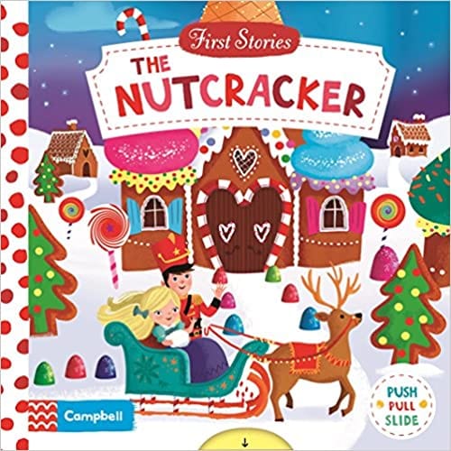 The Nutcracker: First Stories (Push Pull Slide) - Board Book | Campbell Books by Campbell Books Book