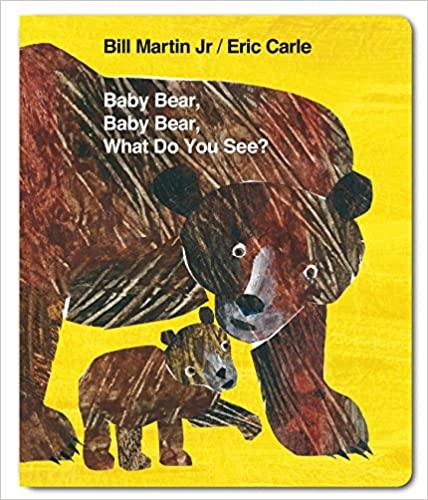 Baby Bear, Baby Bear, What do you See? - Board Book | Eric Carle