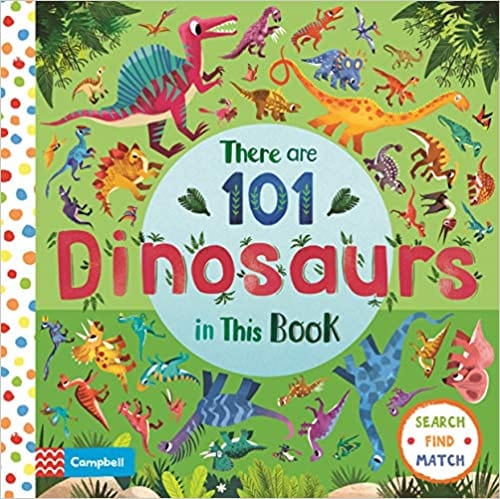 There are 101 Dinosaurs in This Book - Board Book | Campbell by Campbell Books Book