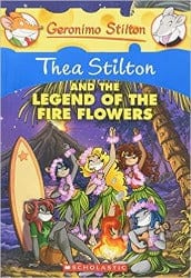 Thea Stilton and the Legend of the Fire Flowers: (Geronimo Stilton - 15) – Illustrated by Scholastic Book