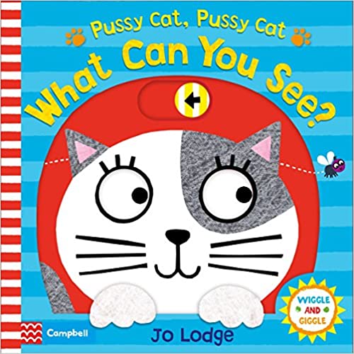 Pussy Cat, Pussy Cat, What Can You See? (Wiggle and Giggle) - Board Book | Campbell