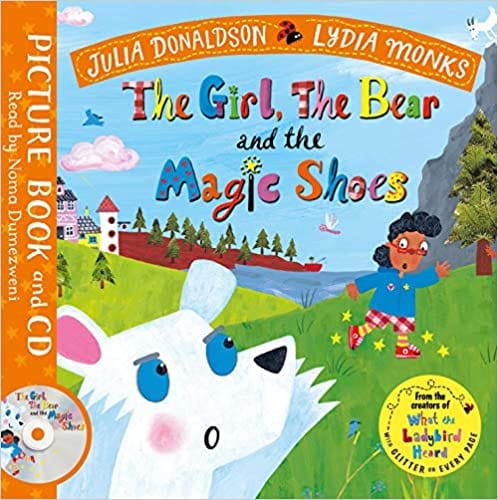 The Girl, the Bear and the Magic Shoes: Book and CD Pack - Paperback | Julia Donaldson by Macmillan Book