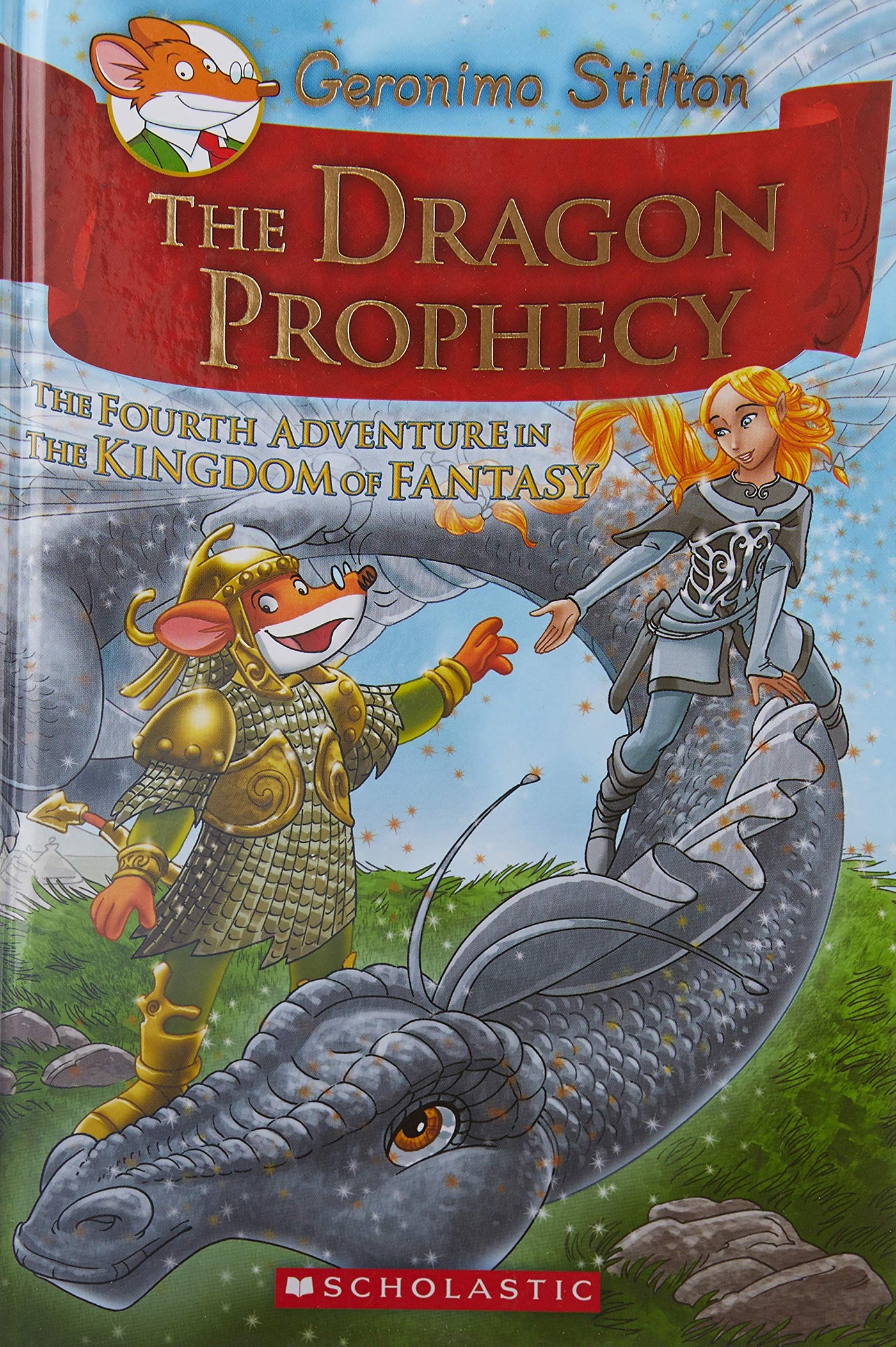 #4 The Dragon Prophecy: The Fourth Adventure in the Kingdom of Fantasy |Geronimo Stilton