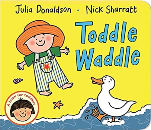 Toddle Waddle - Board Book | Julia Donaldson