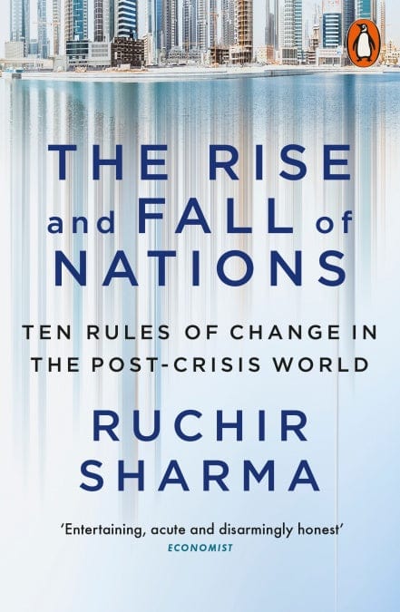 The Rise and Fall of Nations: Ten Rules of Change in the Post-Crisis World - Paperabck | Ruchir Sharma by Penguin Random House Books- Non Fiction